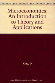 Microeconomics: An Introduction to Theory and Applications