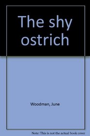 THE SHY OSTRICH (I CAN READ 4-7 YEARS)