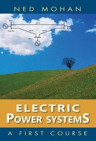 Electric Power Systems: A First Course (CourseSmart)