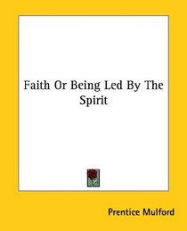 Faith Or Being Led By The Spirit