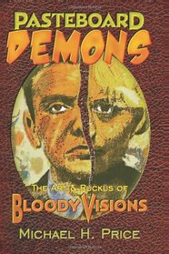 Pasteboard Demons: The Art & Ruckus of Bloody Visions