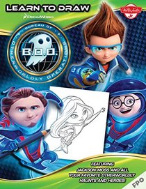 Learn to Draw Dreamworks' B.O.O.: Featuring Jackson Moss and all your favorite otherworldly haunts and heroes! (Licensed Learn to Draw)