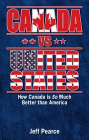 Canada vs United States: How Canada is So Much Better than America