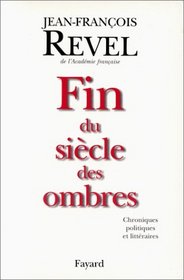 Fin de siecle des ombres: Chroniques politiques et litteraires (French Edition)