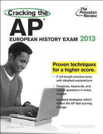 Cracking the AP European History Exam, 2013 Edition (College Test Preparation)