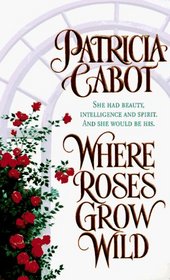 Where Roses Grow Wild (Rawlings, Bk 1)