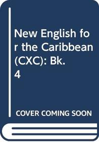 New English for the Caribbean (CXC): Bk.4