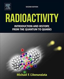 Radioactivity: Introduction and History, From the Quantum to Quarks