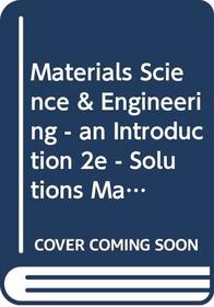 Materials Science & Engineering - an Introduction 2e - Solutions Manual
