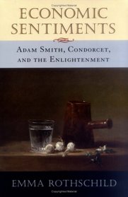 Economic Sentiments: Adam Smith, Condorcet, and the Enlightenment