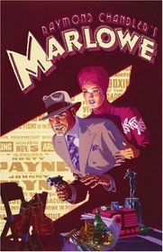Raymond Chandler's Marlowe: The Authorized Philip Marlowe Graphic Novel