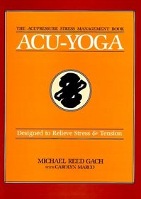 Acu-Yoga: Self-Help Techniques to Relieve Tension