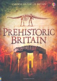 Prehistoric Britain (Usborne History of Britain)