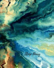 Sleep Diary: Track & Manage Sleep & Insomnia. 8in By 10in Journal Notebook To Help & Aid The Relief Of Sleep Problems (Fitness)
