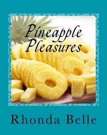 Pineapple Pleasures: 60 #Delish Pineapple Recipes
