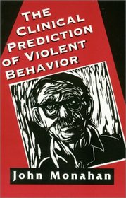 Clinical Prediction of Violent Behavior (The Master Work Series)
