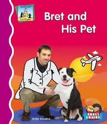 Bret And His Pet (First Rhymes)