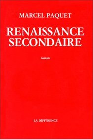 Renaissance secondaire: Roman (Litterature) (French Edition)