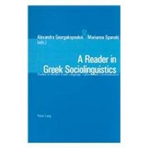 A Reader in Greek Sociolinguistics: Studies in Modern Greek Language, Culture and Communication