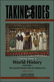 Taking Sides: Clashing Views in World History, Volume 1: The Ancient World to the Pre-Modern Era (Taking Sides)
