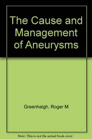 The Cause and Management of Aneurysms