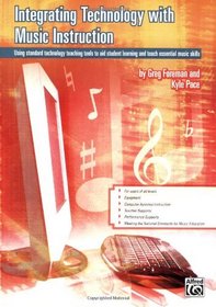 Integrating Technology with Music Instruction: Using standard technology teaching tools to aid student learning and teach essential music skills