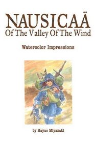 Nausica of the Valley of the Wind: Watercolor Impressions (Nausicaa of the Valley of the Wind)