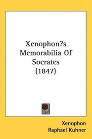 Xenophons Memorabilia Of Socrates (1847)