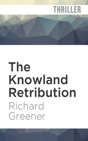 The Knowland Retribution (Locator, Bk 1) (Audio CD) (Unabridged)