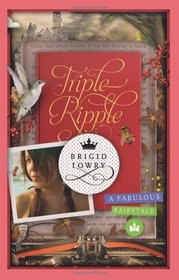 Triple Ripple: A Fabulous Fairytale