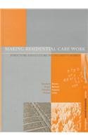 Making Residential Care Work: Structure and Culture in Children's Homes (Dartington Social Research Series , Vol 1)