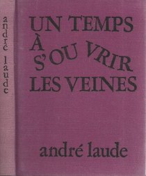 Un temps a s'ouvrir les veines (Collection Petite sirene) (French Edition)