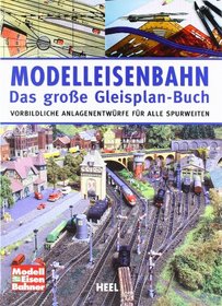 Modelleisenbahn - Das groe Gleisplan-Buch