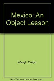 Mexico: An Object Lesson