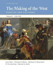 The Making of the West: Peoples and Cultures, Volume B: 1340-1830 (Making of the West, Peoples and Cultures)