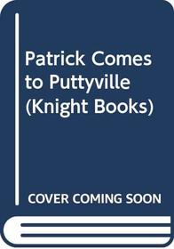 Patrick Comes To Puttyville