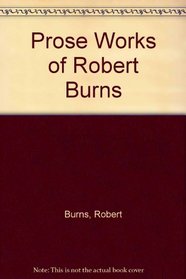 Prose Works of Robert Burns