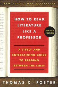 How To Read Literature Like A Professor (Revised) (Turtleback School & Library Binding Edition)