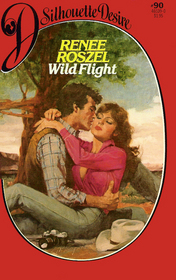 Wild Flight (Silhouette Desire, No 90)