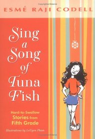 Sing a Song of Tuna Fish : Hard-to-Swallow Stories from Fifth Grade