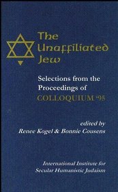 The Unaffiliated Jew, Selections from the Proceedings of Colloquium '95