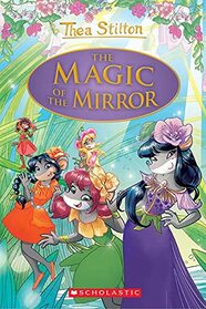 The Magic of the Mirror (Thea Stilton: Special Edition #9) (9)