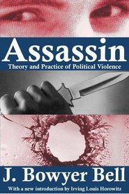 Assassin: Theory And Practice of Political Violence