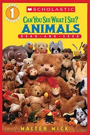 Can You See What I See?: Animals Read-And-Seek (Scholastic Reader)