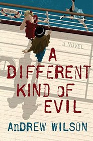 A Different Kind of Evil: A Novel