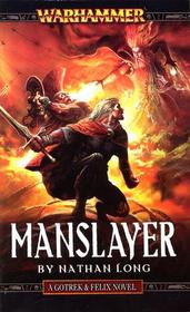 Manslayer (Gotrek and Felix, Bk 9)
