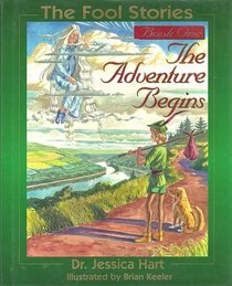 The Adventure Begins (Fool Stories, Bk 1)