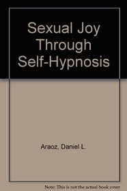 Sexual Joy Through Self-Hypnosis