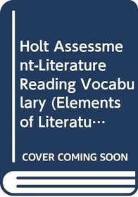 Holt Assessment Literature, Reading and Vocabulary Elements of Literature Second Course Grade 8
