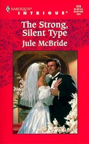 The Strong, Silent Type (Harlequin Intrigue, No 519)